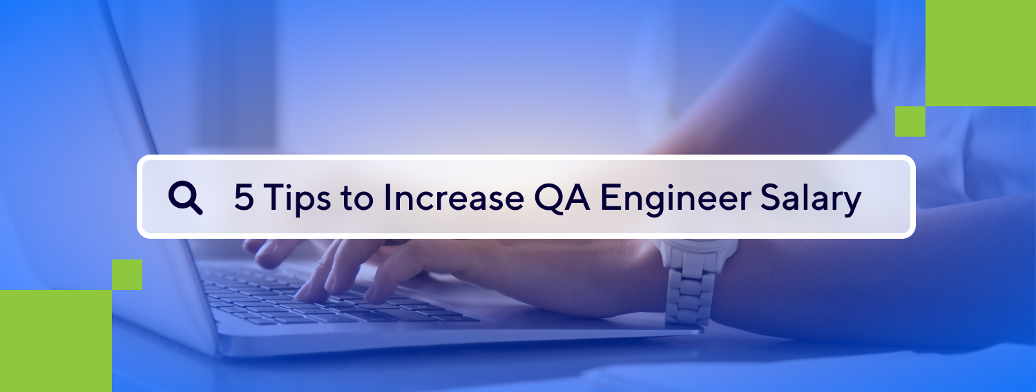 Tips to increase the salary of software QA engineers